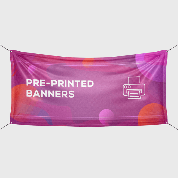 Pre-Printed Banners - Banners Village